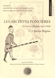 Jean Le Pottier - Les archives foncières - Histoire et utilisation dans le Midi Tome 1, L'Ancien Régime.