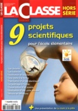 Ivan Collignon - La Classe Hors-série : 9 projets scientifiques à l'école élémentaire.