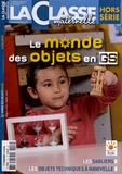 Ivan Collignon et Jean-Luc Poncin - La Classe maternelle Hors-série : Le monde des objets en GS.