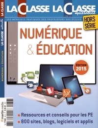  La Classe - La Classe Hors-série : Numérique & éducation.