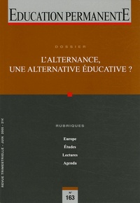 Gaston Pineau - Education permanente N° 163, Juin 2005 : L'alternance, une alternative éducative ?.