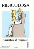 Jean-Claude Gardes et Guillaume Doizy - Ridiculosa N° 15/2008 : Caricature et religion(s).