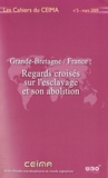 Annick Cossic-Péricarpin - Les Cahiers du CEIMA N° 5, Mars 2009 : Grande-Bretagne/France : Regards croisés sur l'esclavage et son abolition.