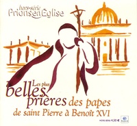 Benoît Gschwind - Prions en Eglise N° Hors-série : Les plus belles prières des papes de saint Pierre à Benoît XVI.