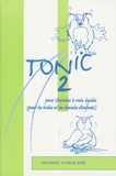 A coeur joie - Tonic 2 - 25 chansons et polyphonies pour chorales d'enfants.