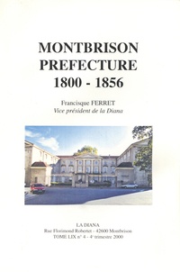 Francisque Ferret - Montbrison préfecture 1800-1856.