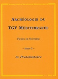 Vincent Guichard et Bernard Dedet - Archéologie du TGV Méditerranée : Fiches de synthèse - Tome 2, La Protohistoire.