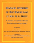 Valérie Bel - Pratiques funéraires du Haut-Empire dans le Midi de la Gaule - La nécropole gallo-romaine du Valladas à St Paul-Trois-Châteaux (Drôme).