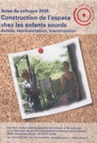 Françoise Duquesne-Belfais - Construction de l'espace chez les enfants sourds - Action, représentation, transmission. 2 DVD