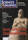 Catherine Halpern et Nicolas Journet - Sciences Humaines N° 151, Juillet 2004 : Aux origines des civilisations.