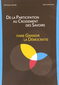  ATD Quart Monde - De la participation au croisement des savoirs - Faire grandir la démocratie. 1 DVD