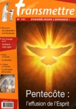 Rémi Veillon - Transmettre N° 141, Mai 2012 : Pentecôte : l'effusion de l'Esprit.