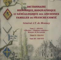 J.T. de Mesmay - Dictionnaire historique, biographique et généalogique des anciennes familles de Franche-Comté. 1 Cédérom