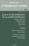Dominique Vidal et Stéphane Monclaire - Problèmes d'Amérique latine N° 52, Printemps 200 : Lula et la diversification de la société brésilienne.