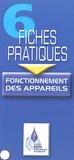  Gaz de France - Fonctionnenement des appareils - 6 Fiches pratiques.