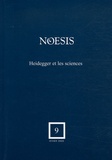 Thierry Gontier et Ali Benmakhlouf - Noesis N° 9, Hiver 2005 : Heidegger et les sciences.