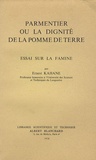 Ernest Kahane - Parmentier ou la dignité de la pomme de terre - Essai sur la famine.