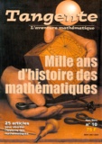 Collectif - Tangente Hors-série N° 10, 20 : Mille ans d'histoire des mathématiques.