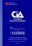  IFACI - Préparation à l'examen CIA Certified Internal Auditor - Partie 1, Le rôle de l'audit interne en matière de gouvernance, de risque et de contrôle.
