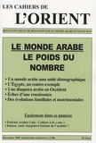 Yves Montenay et Gérard-François Dumont - Les Cahiers de l'Orient N° 88, Décembre 2007 : Le monde arabe et le poids du nombre.
