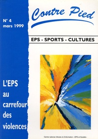 Jacques Rouyer - Contre Pied N° 4, Mars 1999 : L'EPS au carrefour des violences.