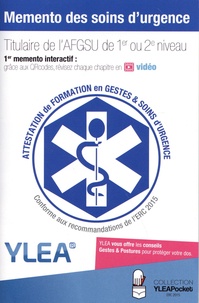  YLEA - Memento des soins d'urgence - Titulaire de l'AFGSU de 1er ou 2e niveau.