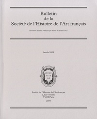  Société de l'histoire de l'art - Bulletin de la Société de l'Histoire de l'Art français - Année 2008.