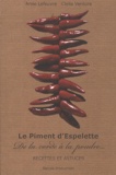 Anne Lefeuvre et Clelia Ventura - Le Piment d'Espelette - De la corde à la poudre, Recettes et astuces.