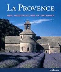 Rolf Toman et Christian Freigang - La Provence - Art, architecture et paysages.