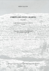 Neda Parmegiani et Roberto Dan - Corpus dei testi urartei - Les iscrizioni su Pietra e Roccia, Pack 3 Volumes, I testi ; Thesaurus ; Tavole.