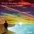 Giorgio Alessani - Mess we leave behind. 1 CD audio