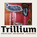 GERARD GUSE | GINA S - Trillium.