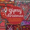 Mic Oechsners Grappe - Gipsy christmas. 1 CD audio