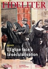  Anonyme - Fideliter N° 248, juillet 2019 : L'Eglise face à la sécularisation.