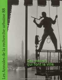  PUCA - Les Annales de la recherche urbaine N° 88 décembre 2000 : Des métiers qui font la ville.