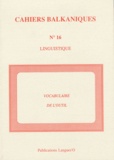 Jack Feuillet et Henri Tonnet - Cahiers balkaniques N° 16 : Les noms d'outils dans les langues balkaniques.