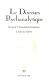  Association freudienne - Le Discours psychanalytique N° 23, Février 2000 : L'exclusion.