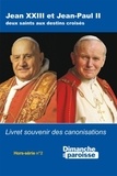  Anonyme - Jean XXIII et Jean-Paul II, livret souvenir canonisations - hors série 2 Dimanche en Paroisse.