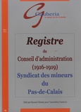 Bernard Ghienne - Gauheria N° 76, Mars 2011 : Registre du conseil dadministration du syndicat des mineurs du Pas-de-Calais (1916-1919).