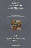 Yvon Chotard - Cahiers des Anneaux de la Mémoire N° 10/2007 : Les ports et la traite négrière Nantes.