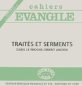 Emile Puech et René Lebrun - Supplément aux Cahiers Evangile N° 81 : Traités et serments dans le Proche-Orient ancien.
