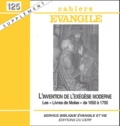 Pierre Gibert - Supplément aux Cahiers Evangile N° 125 : L'invention de l'exégèse moderne - Les "Livres de Moïse" de 1650 à 1750.