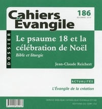  Éditions du Cerf - Cahiers Evangile N° 186 : Le psaume 18 et la célébration de Noël.