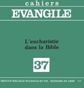 Alain Marchadour - Cahiers Evangile N° 37, 4e trimestre : L'Eucharistie dans la Bible.