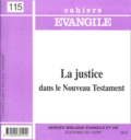 Pierre Debergé - Cahiers Evangile N° 115 : La justice dans le Nouveau Testament.