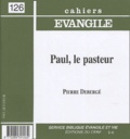Pierre Debergé - Cahiers Evangile N° 126 : Paul, le pasteur.