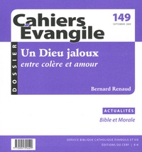 Bernard Renaud - Cahiers Evangile N° 149, Septembre 20 : Un Dieu jaloux, entre colère et amour.