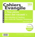 Jean-Louis Ska - Cahiers Evangile N° 155, mars 2011 : Nos pères nous ont raconté.