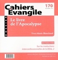 Francis Bonnéric - Cahiers Evangile N° 170, décembre 2014 : Le livre de l'Apocalypse.