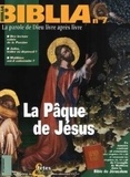 Elian Cuvillier et  Collectif Biblia - Biblia N° 7, Mars 2002 : La Pâque de Jésus.